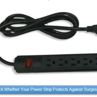 How To Check Whether Your Power Strip Protects Against Surges