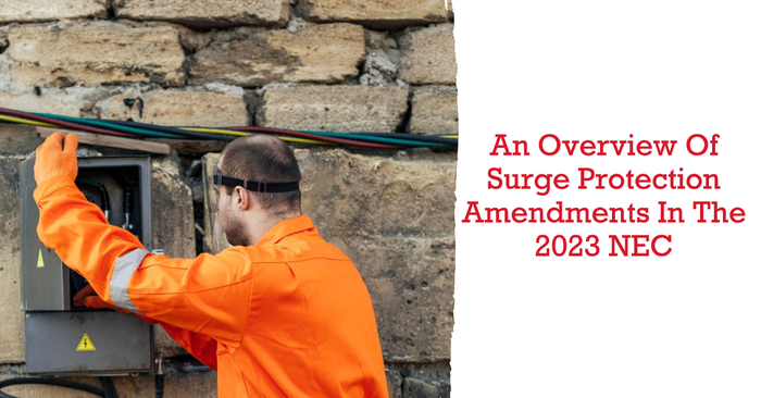 AN OVERVIEW OF SURGE PROTECTION AMENDMENTS IN THE 2023 NEC