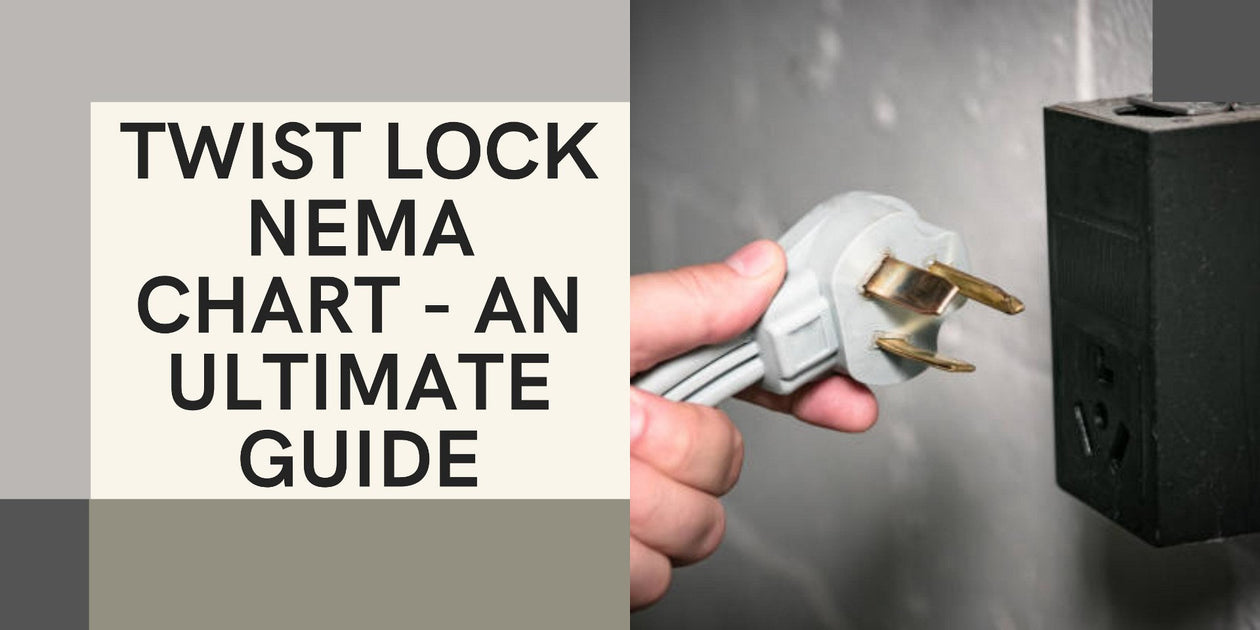 Twist Lock Nema Chart - An Ultimate Guide | Americord