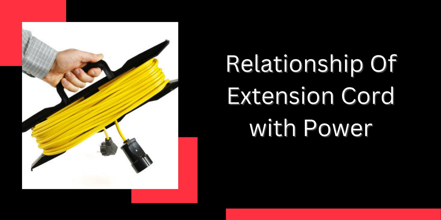 Relationship Of Extension Cord with Power