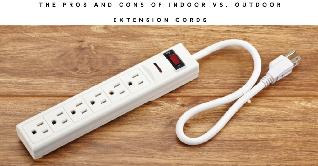 Extension Connection Inside or Out: Understanding Extension Cord Choices