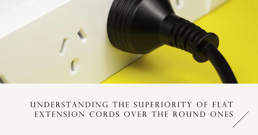 Superiority of Flat Extension Cords Over the Round Ones